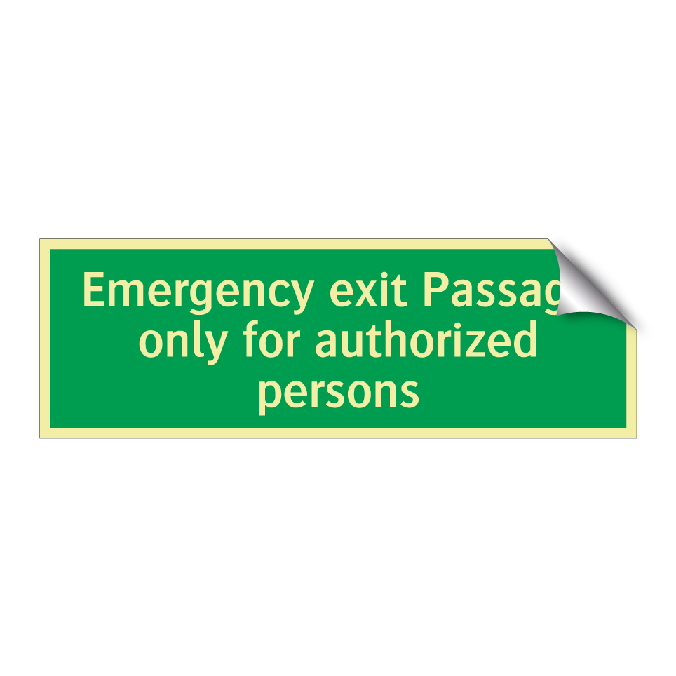 Emergency exit Passage only for authorized persons