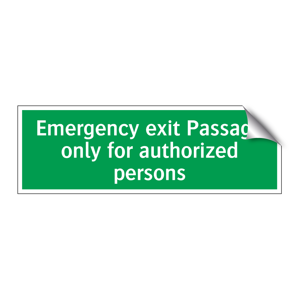 Emergency exit Passage only for authorized persons