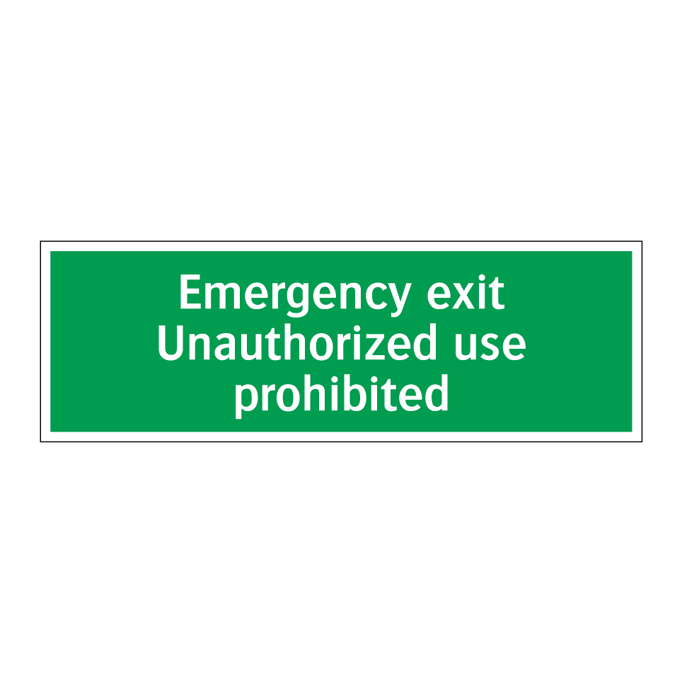 Emergency exit Unauthorized use prohibited