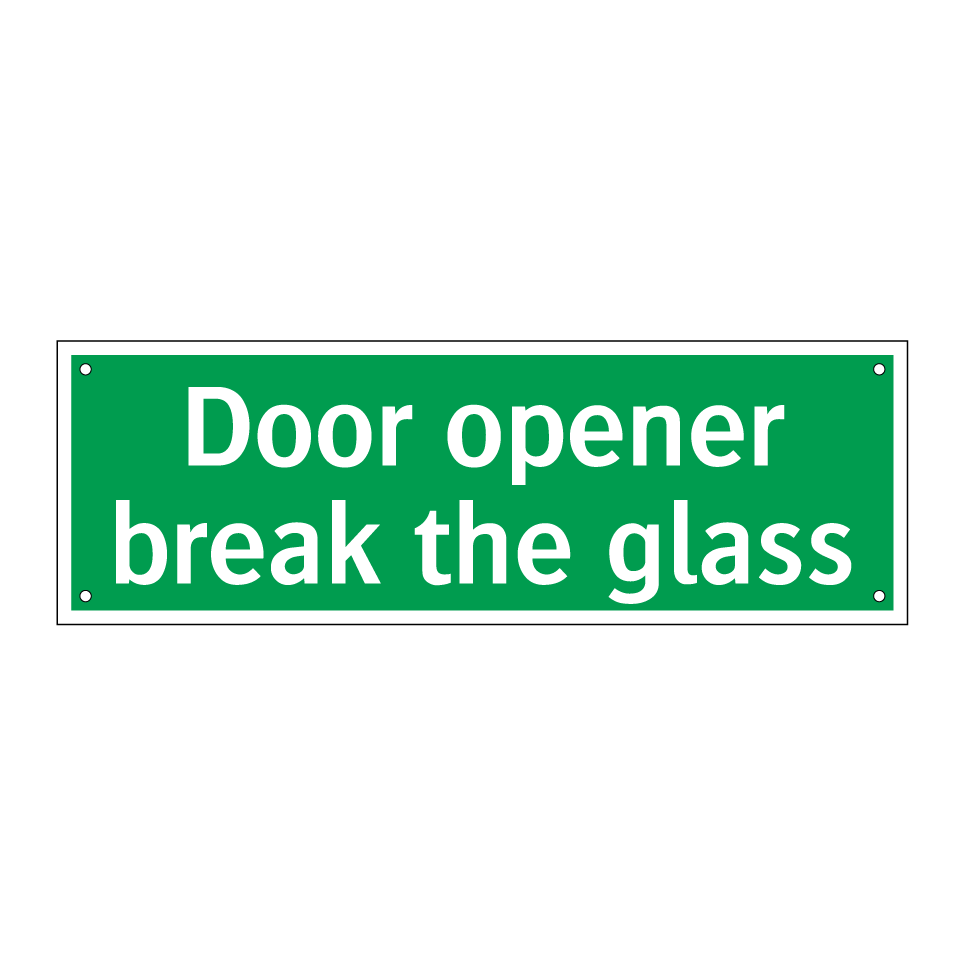 Door opener break the glass