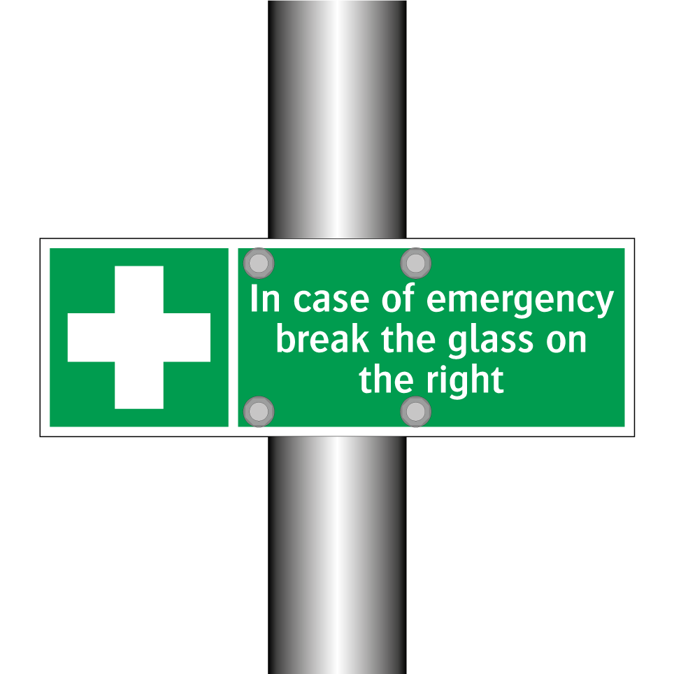 In case of emergency break the glass on the right