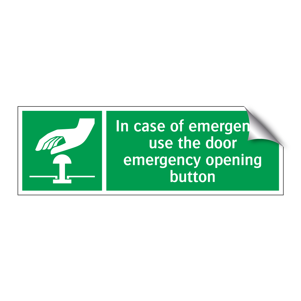 In case of emergency, use the door emergency opening button