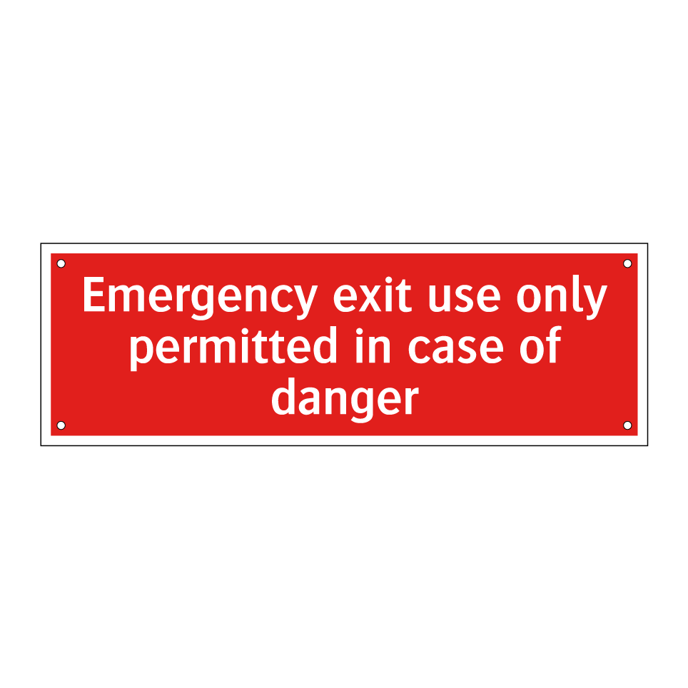 Emergency exit use only permitted in case of danger