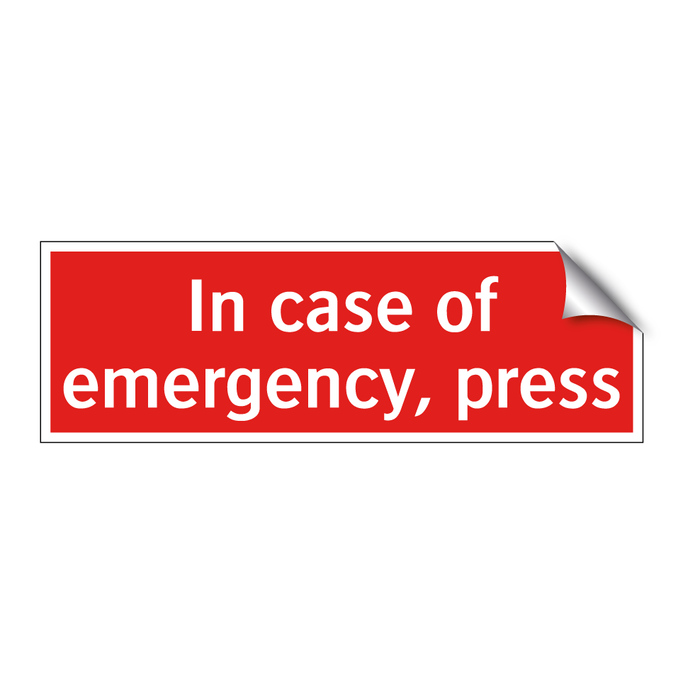 In case of emergency, press