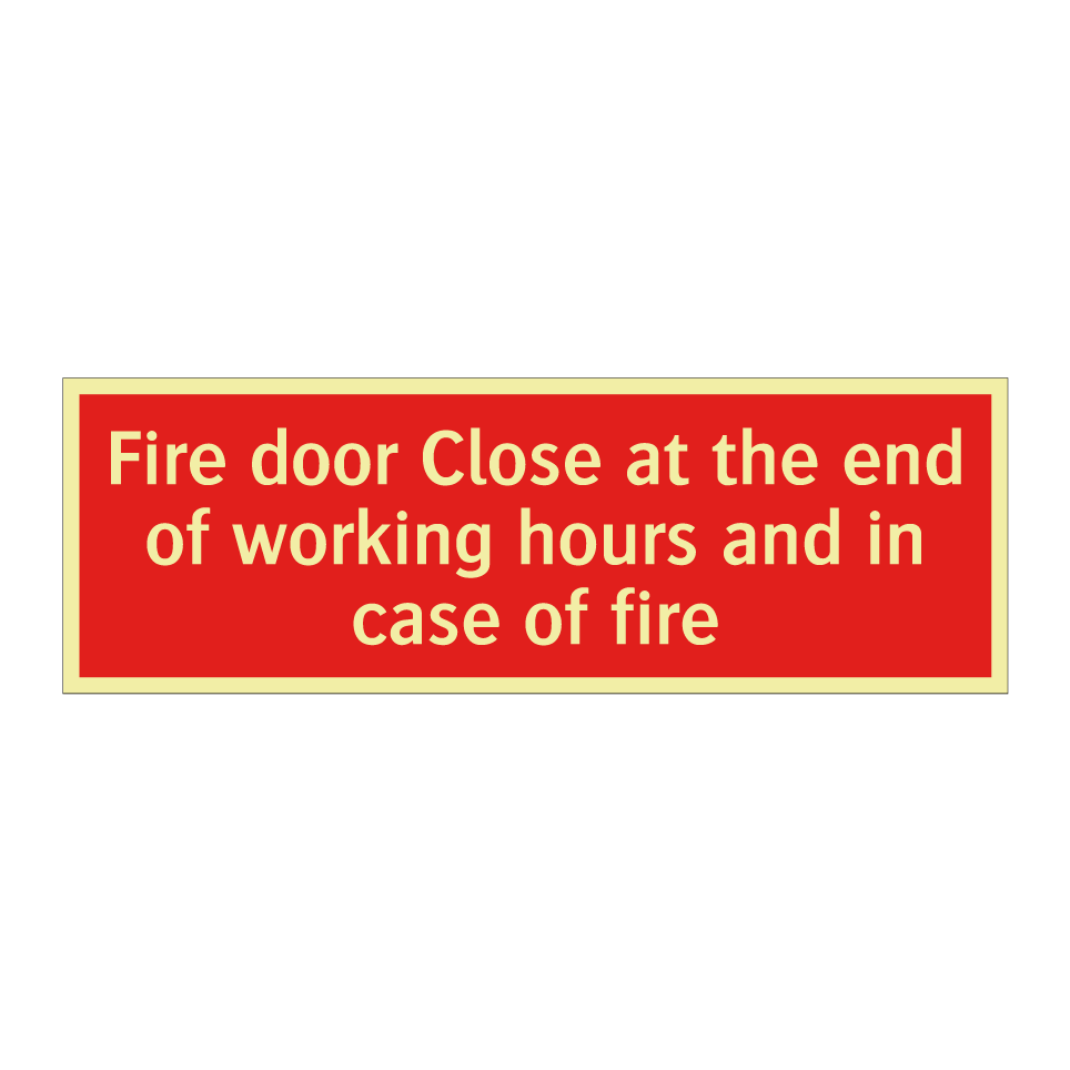 Fire door Close at the end of working hours and in case of fire