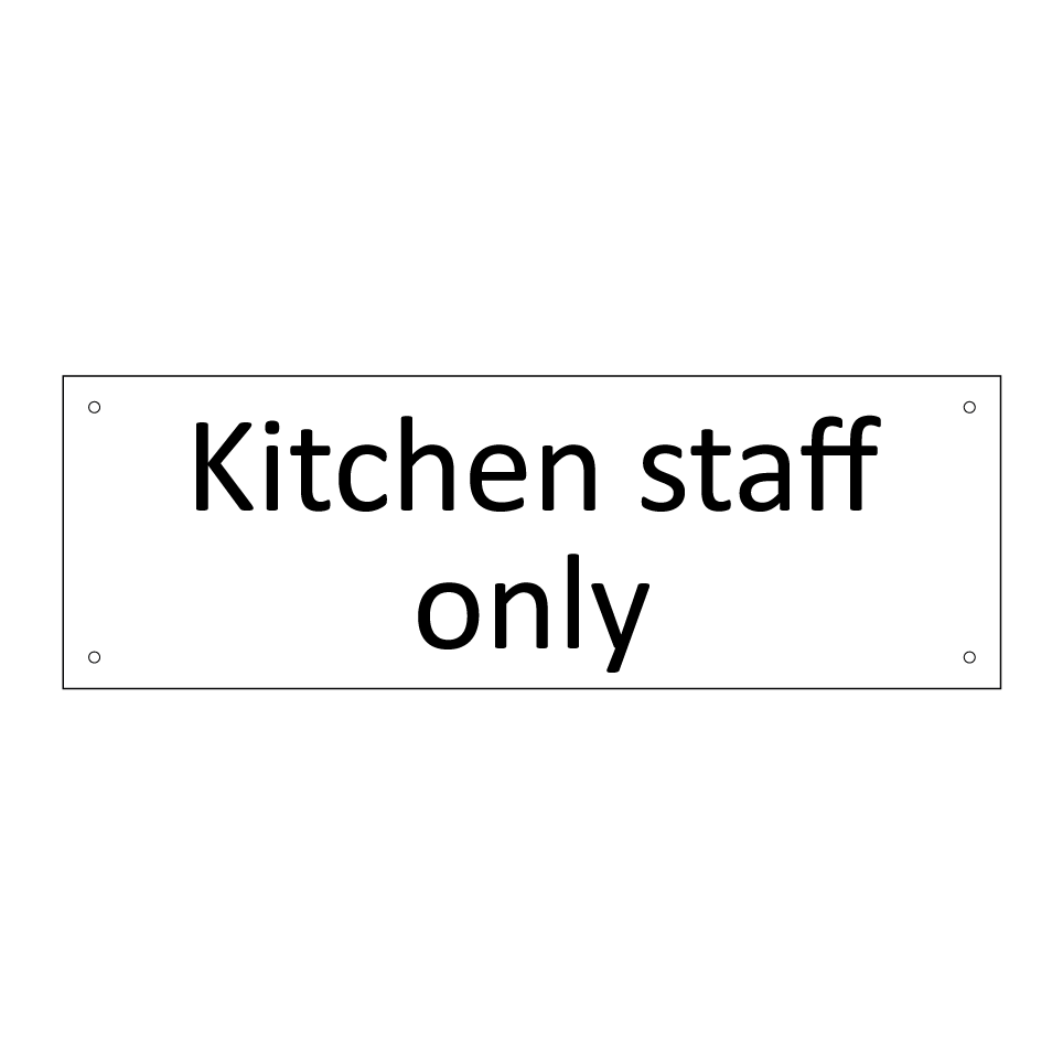 Kitchen staff only