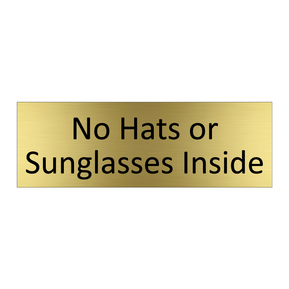No Hats or Sunglasses Inside