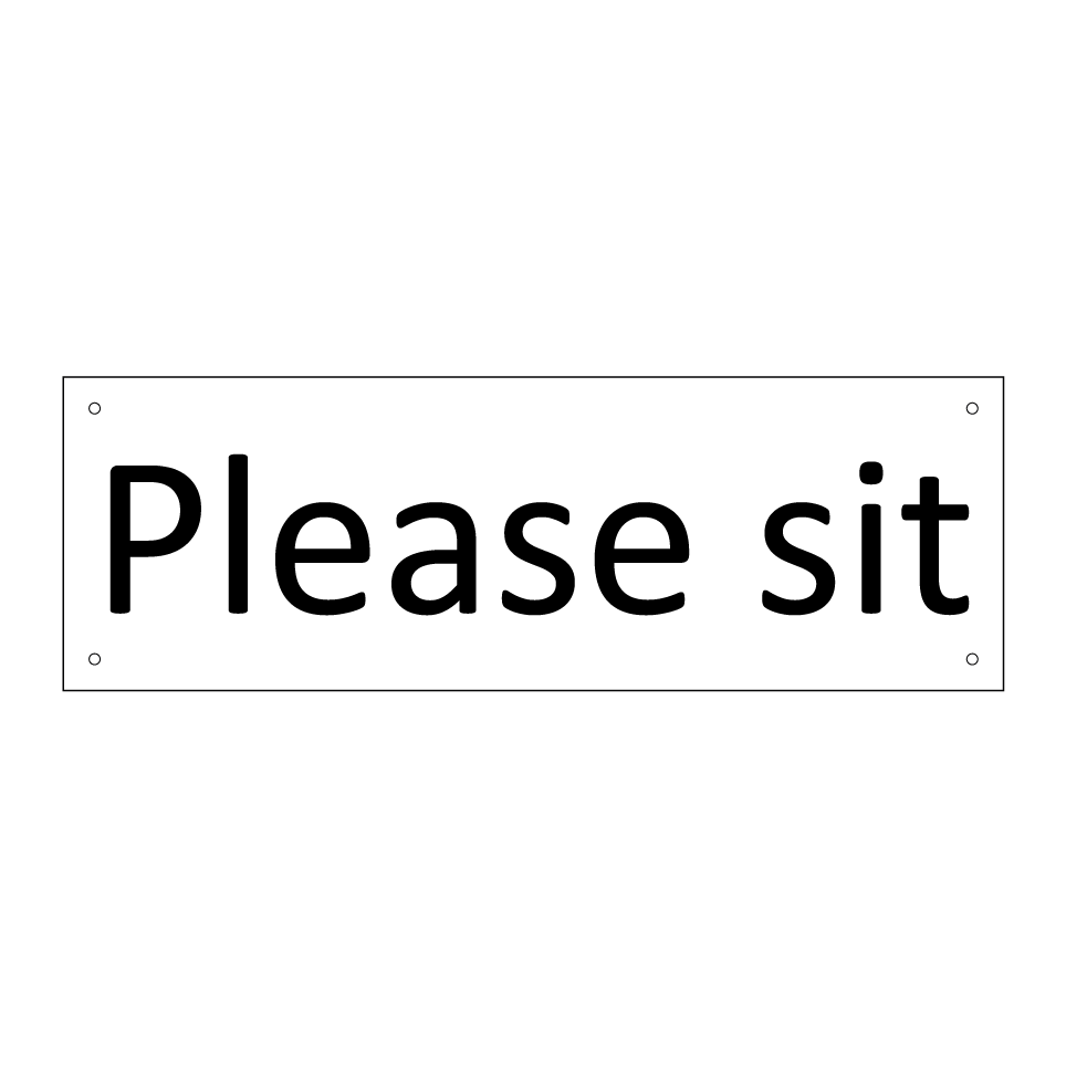 Please sit