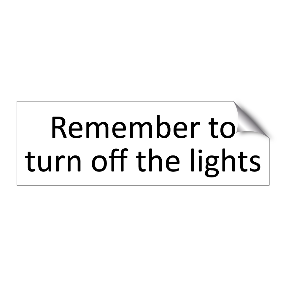 Remember to turn off the lights