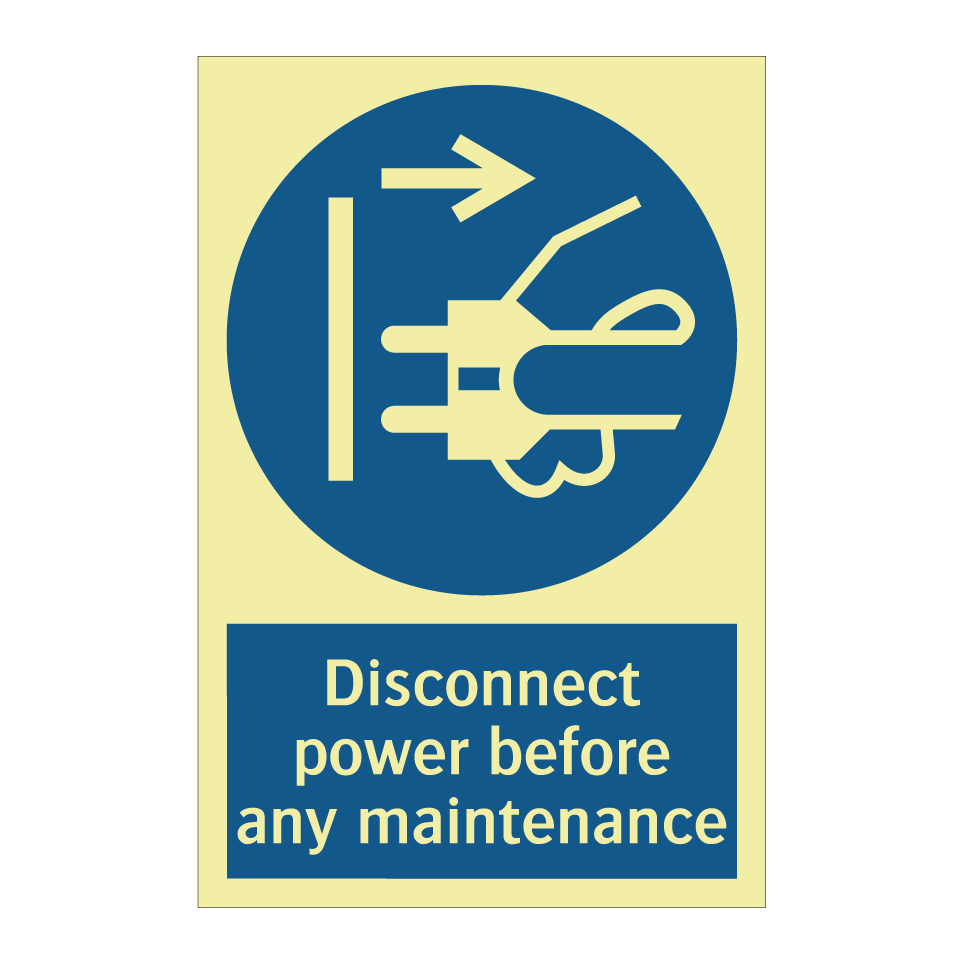 Disconnect power before any maintenance