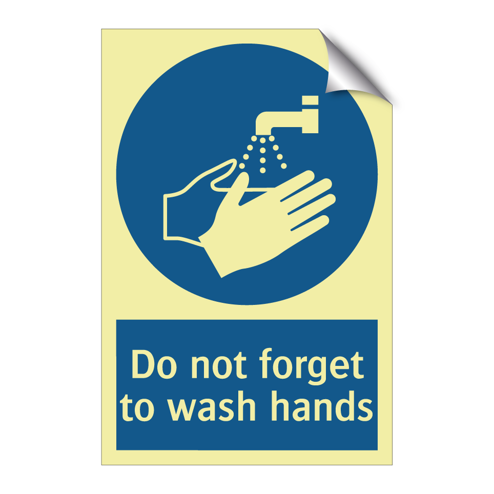 Do not forget to wash hands