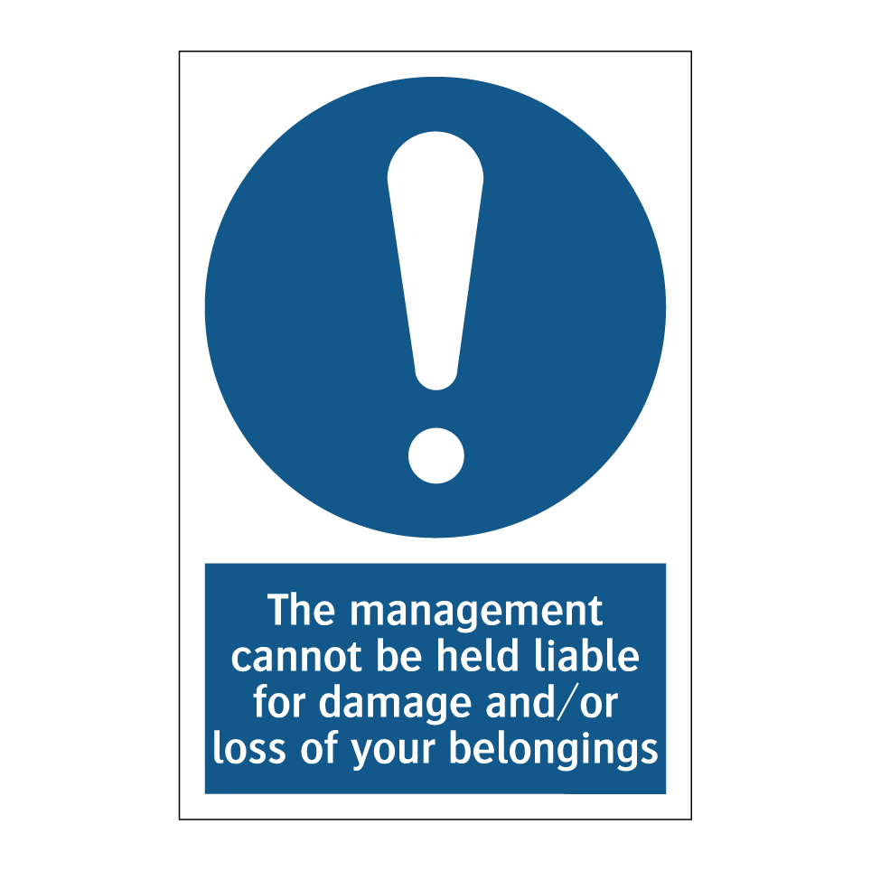 The management cannot be held liable for damage and/or loss of your belongings