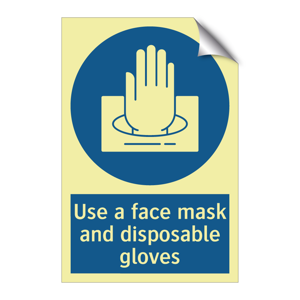 Use a face mask and disposable gloves
