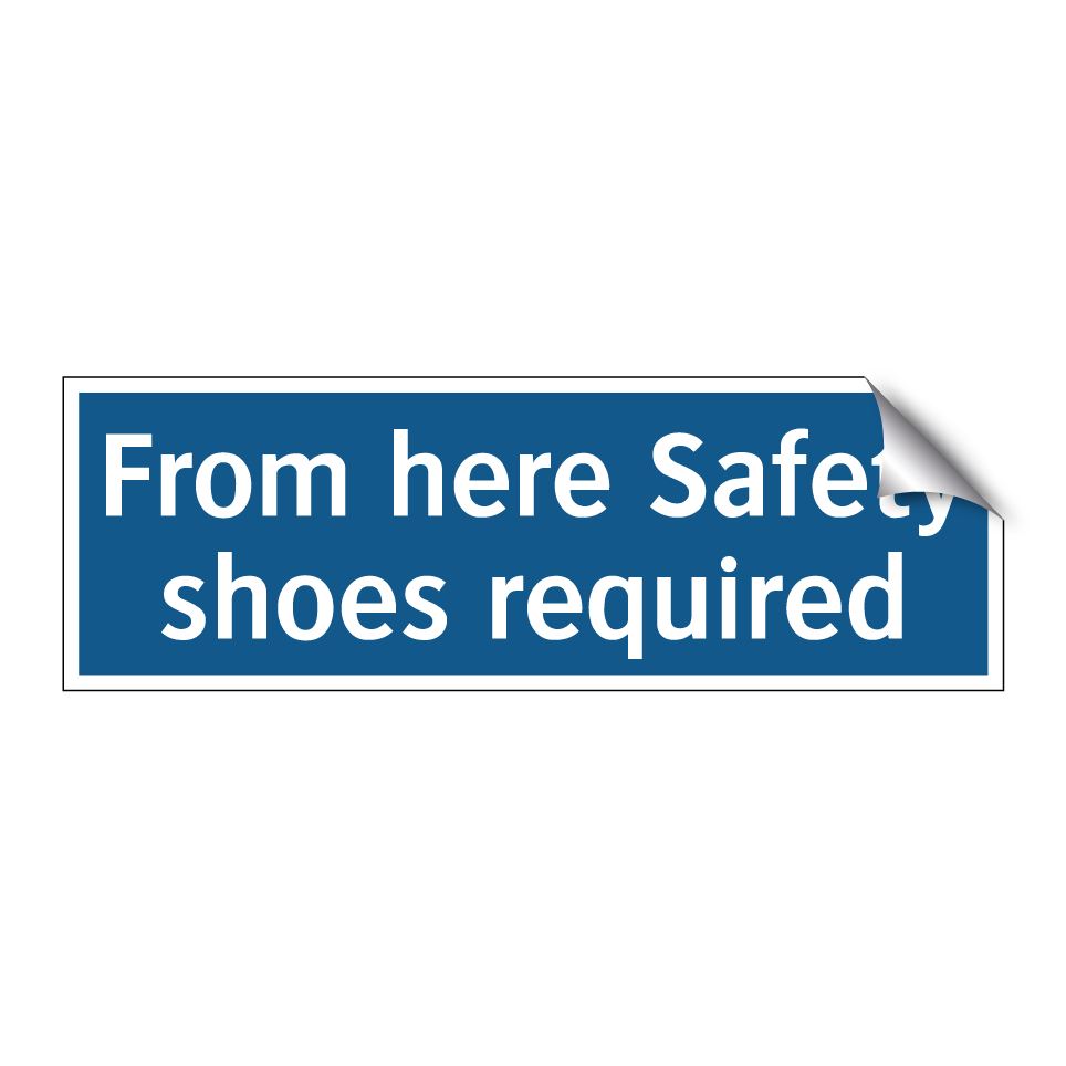 From here Safety shoes required