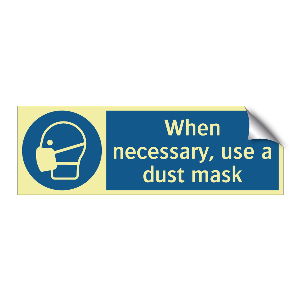 When necessary, use a dust mask