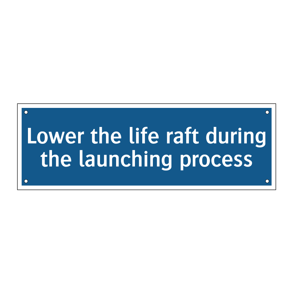 Lower the life raft during the launching process