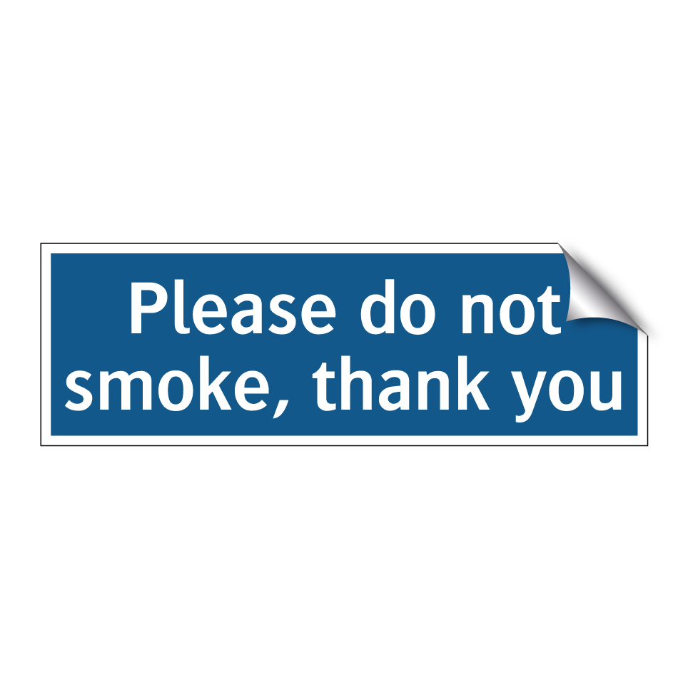 Please do not smoke, thank you