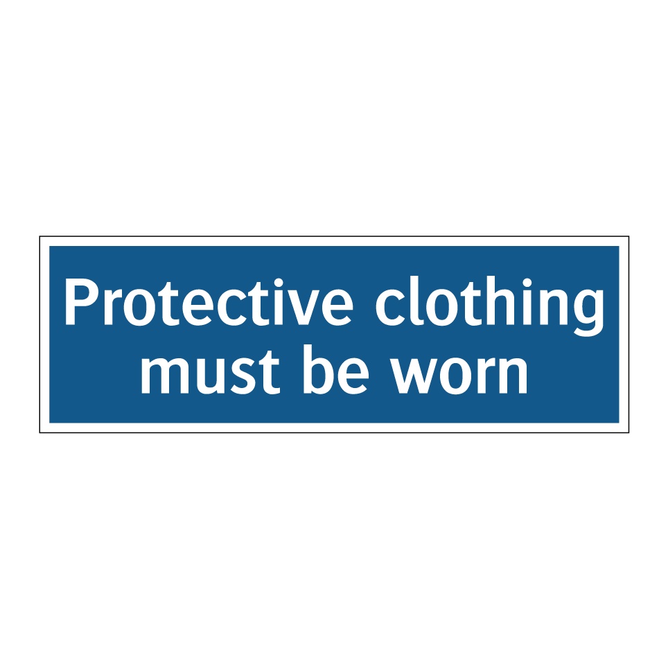 Protective clothing must be worn