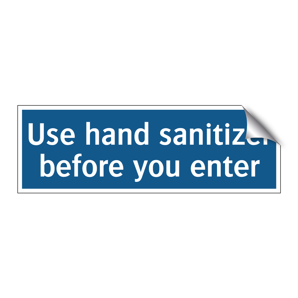 Use hand sanitizer before you enter