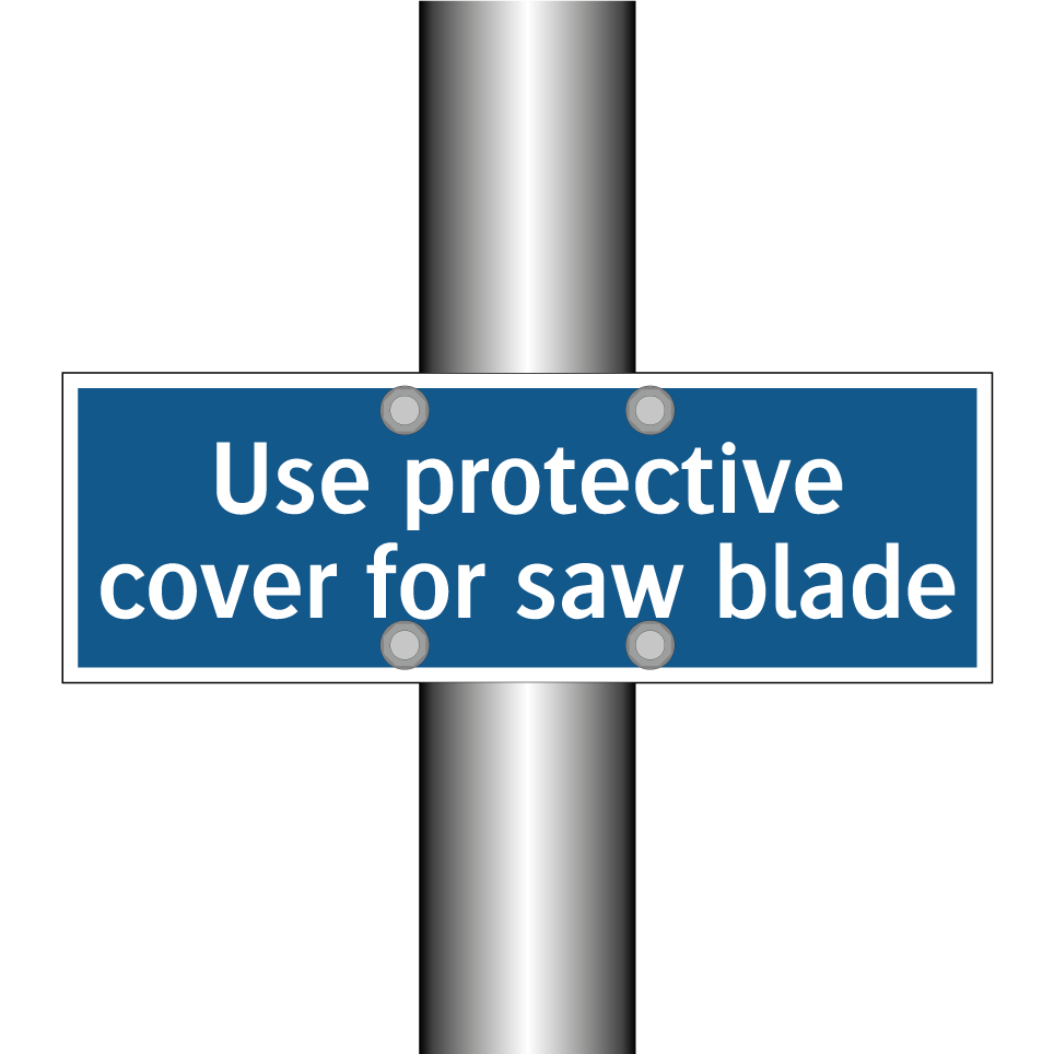 Use protective cover for saw blade