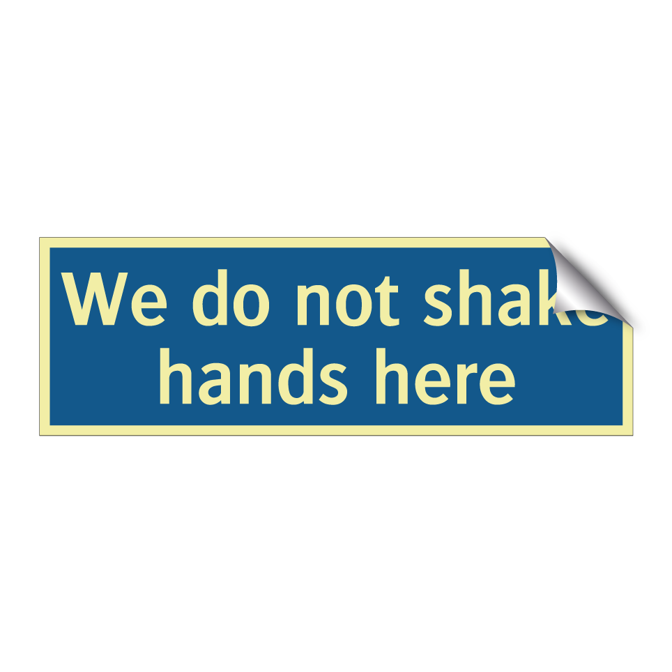 We do not shake hands here