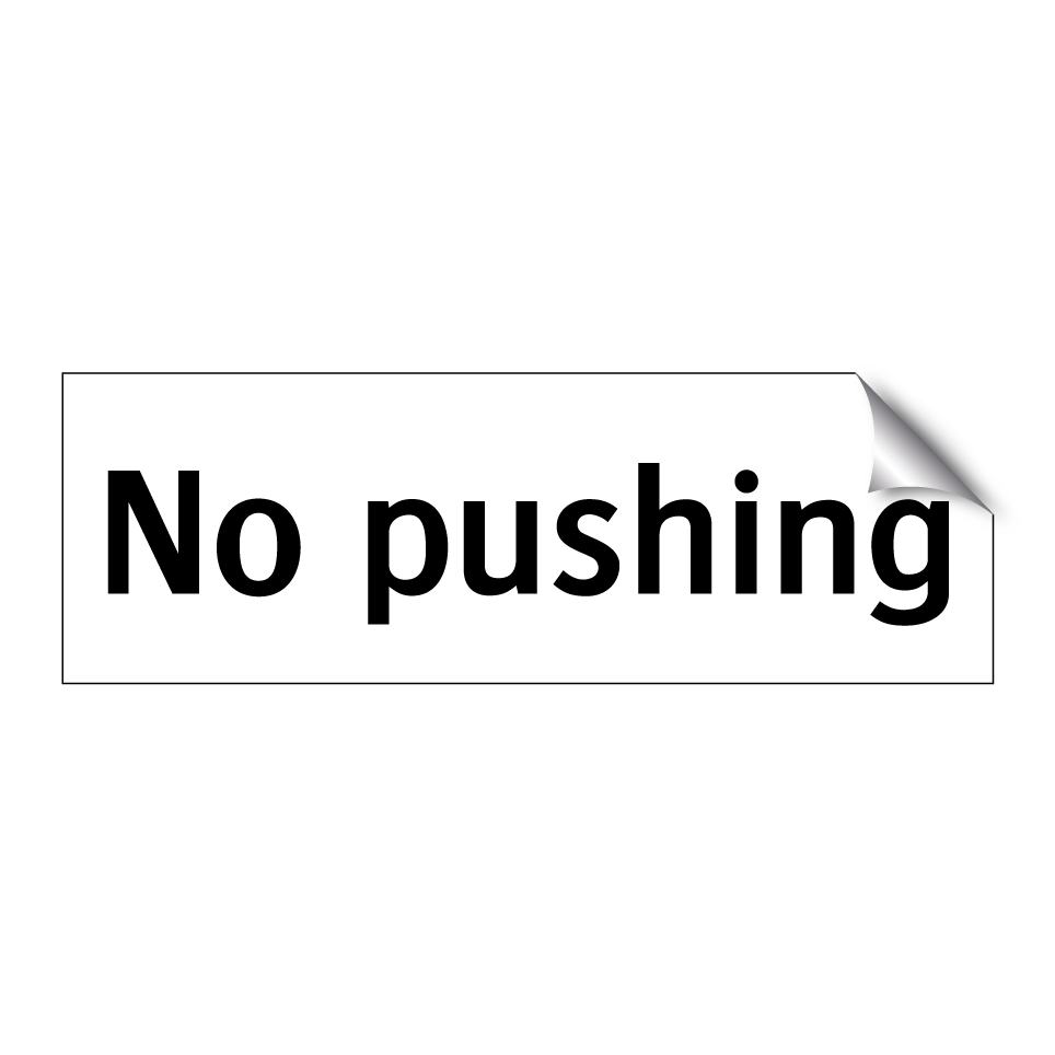 No pushing