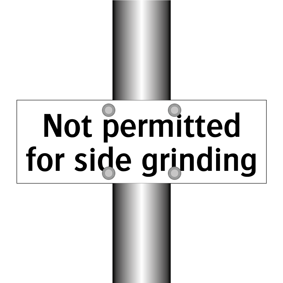 Not permitted for side grinding