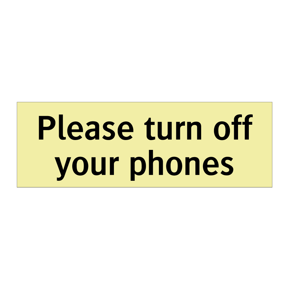 Please turn off your phones