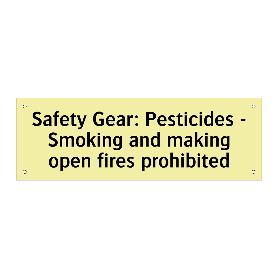 Safety Gear: Pesticides - Smoking and making open fires prohibited