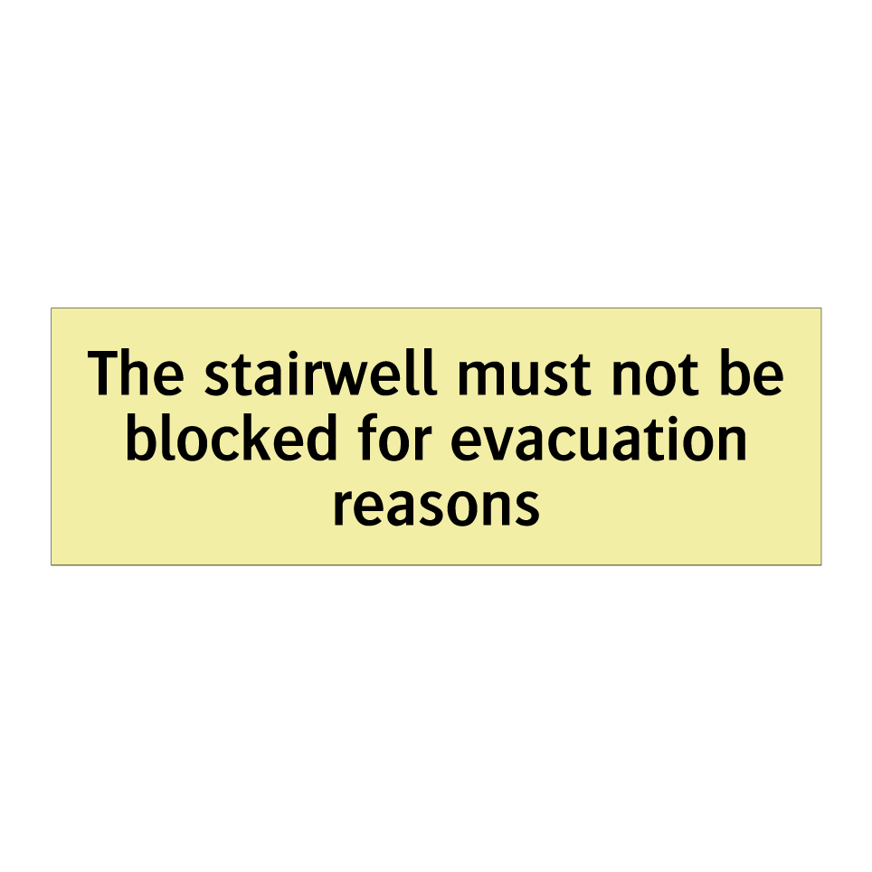 The stairwell must not be blocked for evacuation reasons