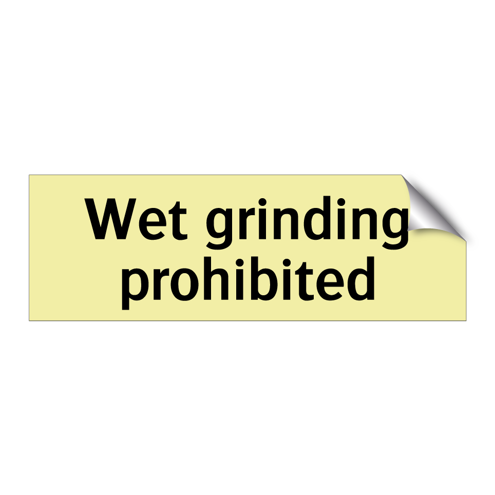 Wet grinding prohibited
