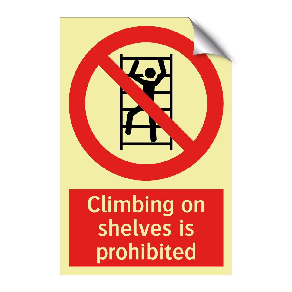Climbing on shelves is prohibited