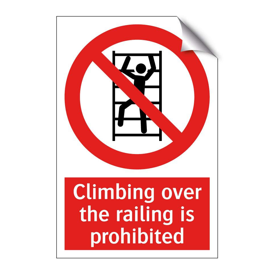 Climbing over the railing is prohibited