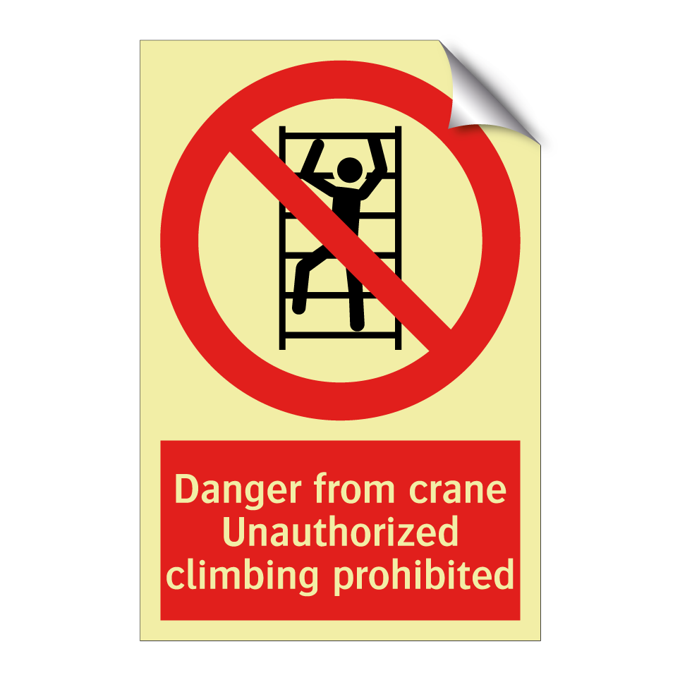 Danger from crane Unauthorized climbing prohibited