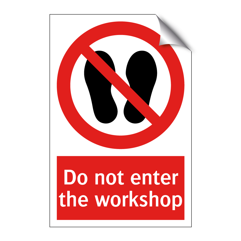 Do not enter the workshop