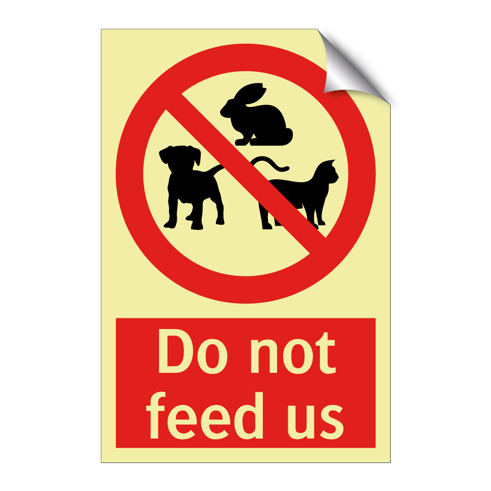 Do not feed us