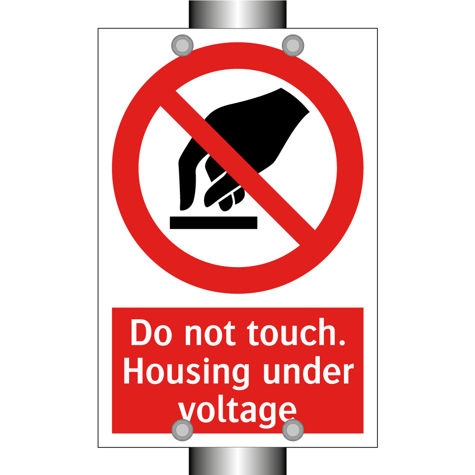 Do not touch. Housing under voltage