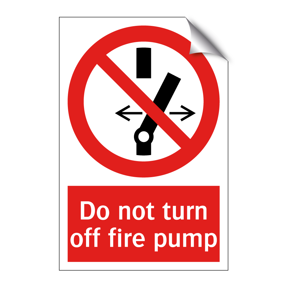 Do not turn off fire pump