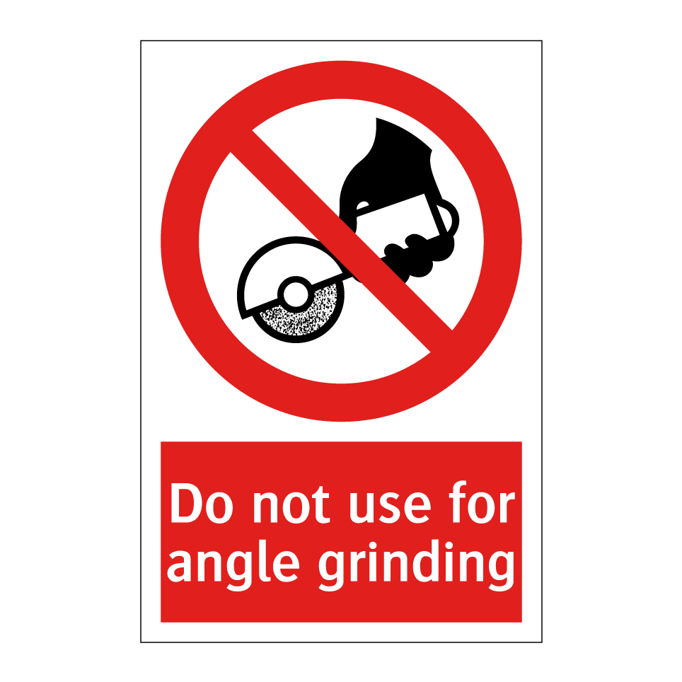 Do not use for angle grinding