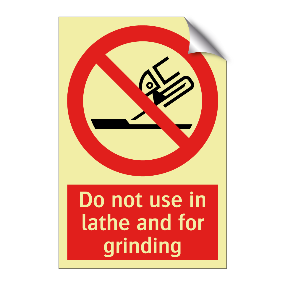 Do not use in lathe and for grinding