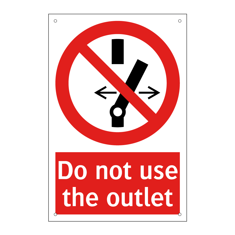 Do not use the outlet