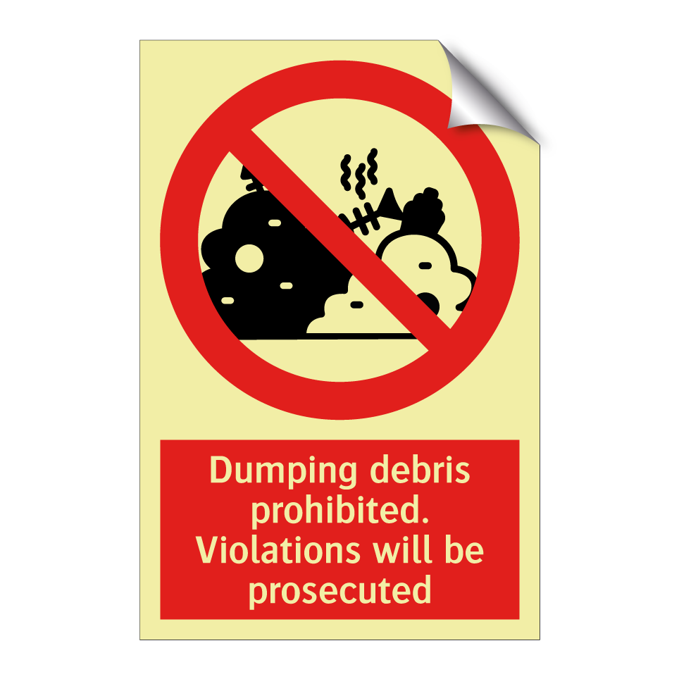 Dumping debris prohibited. Violations will be prosecuted