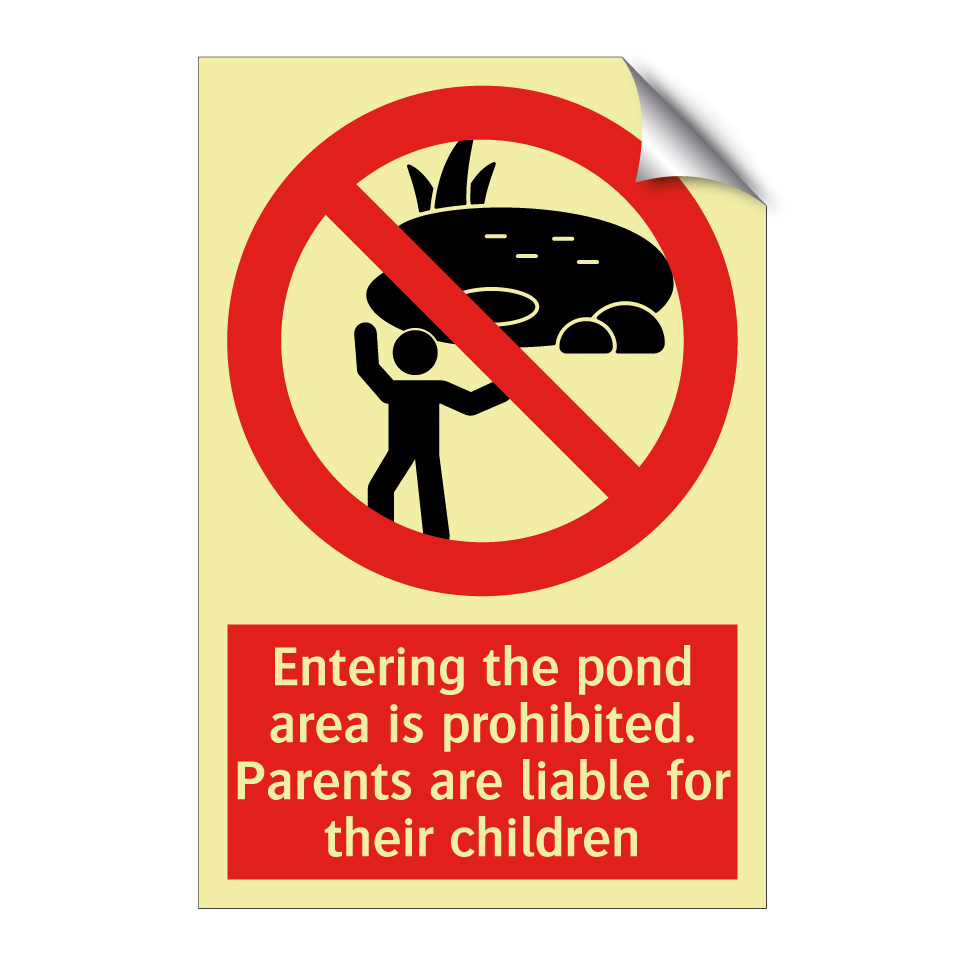 Entering the pond area is prohibited. Parents are liable for their children