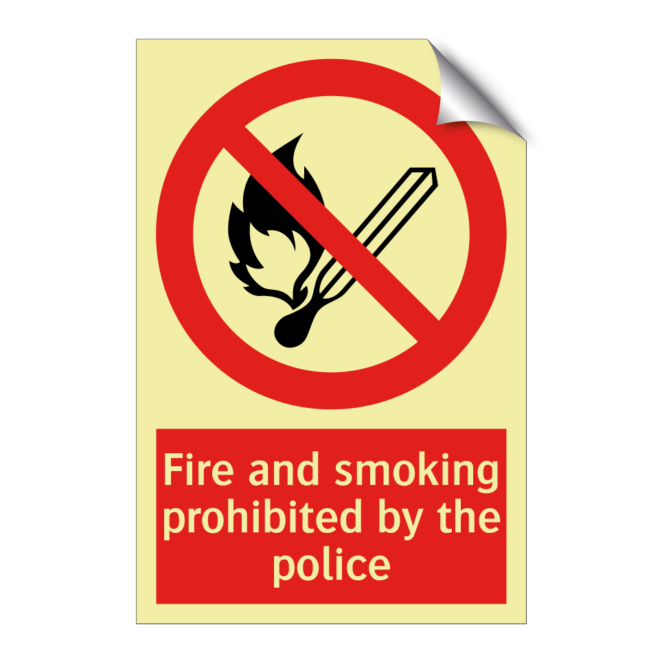 Fire and smoking prohibited by the police