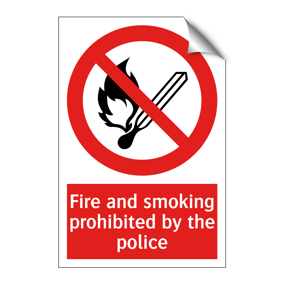 Fire and smoking prohibited by the police