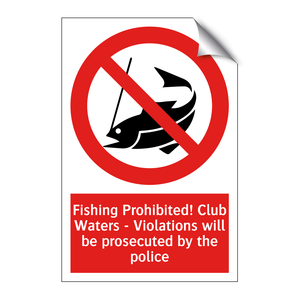 Fishing Prohibited! Club Waters - Violations will be prosecuted by the police