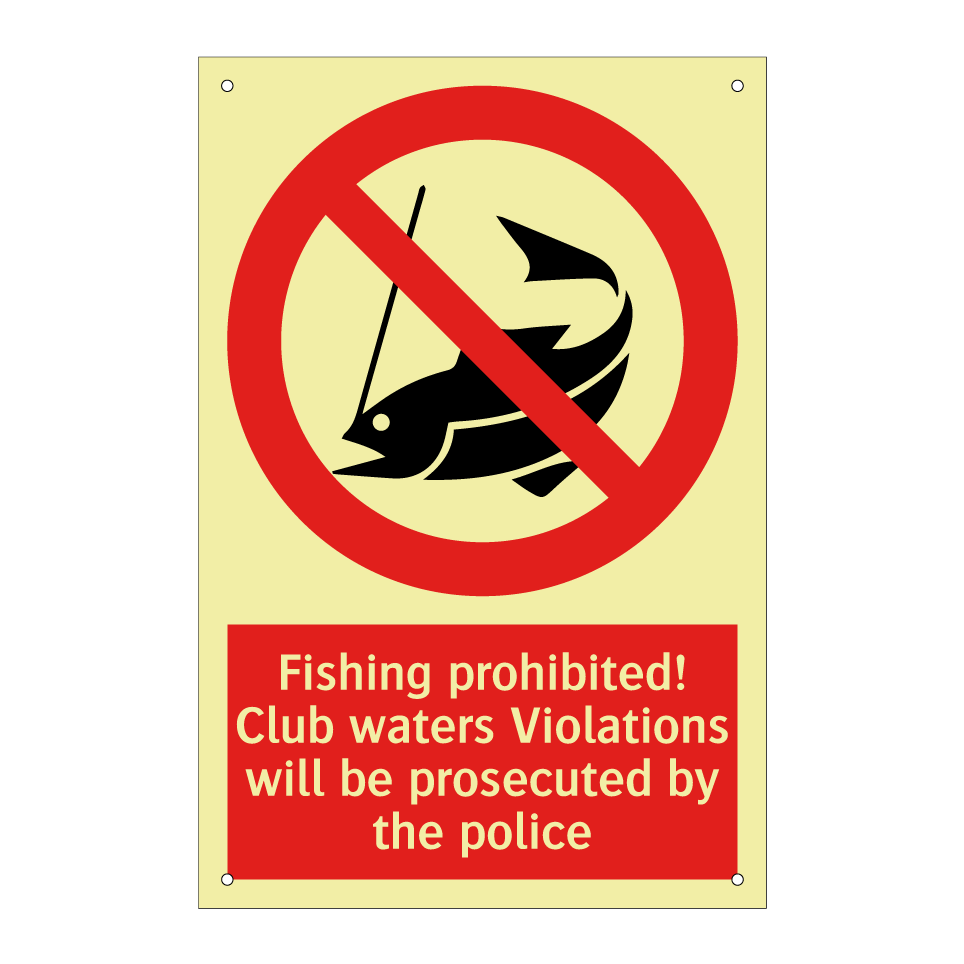 Fishing prohibited! Club waters Violations will be prosecuted by the police
