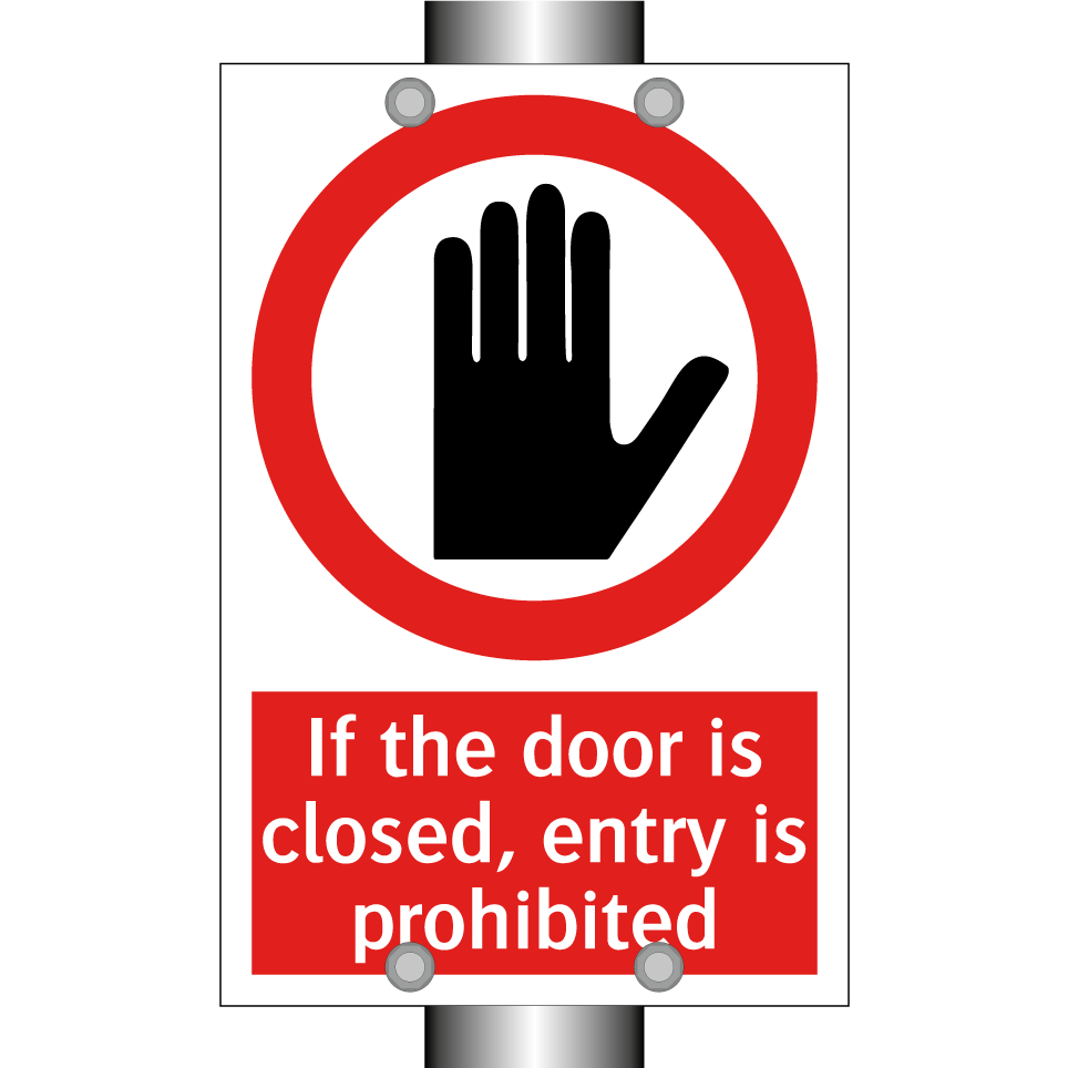 If the door is closed, entry is prohibited