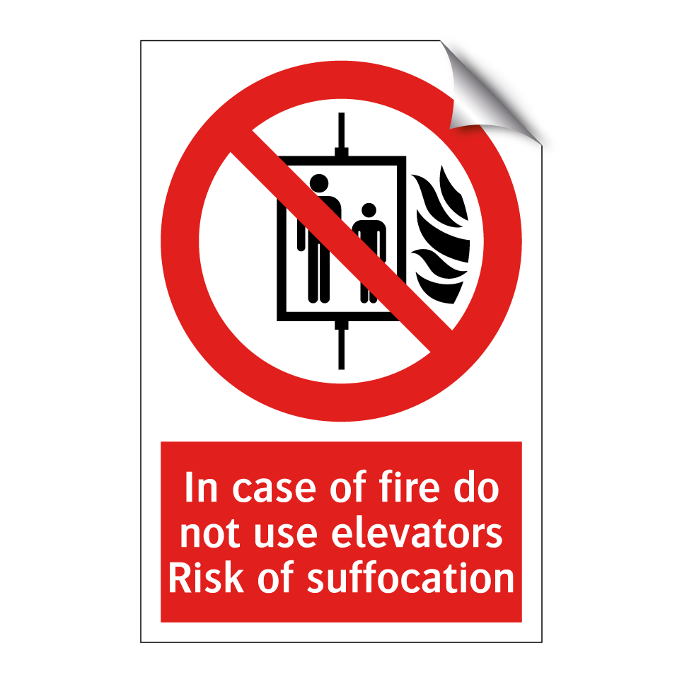 In case of fire do not use elevators Risk of suffocation