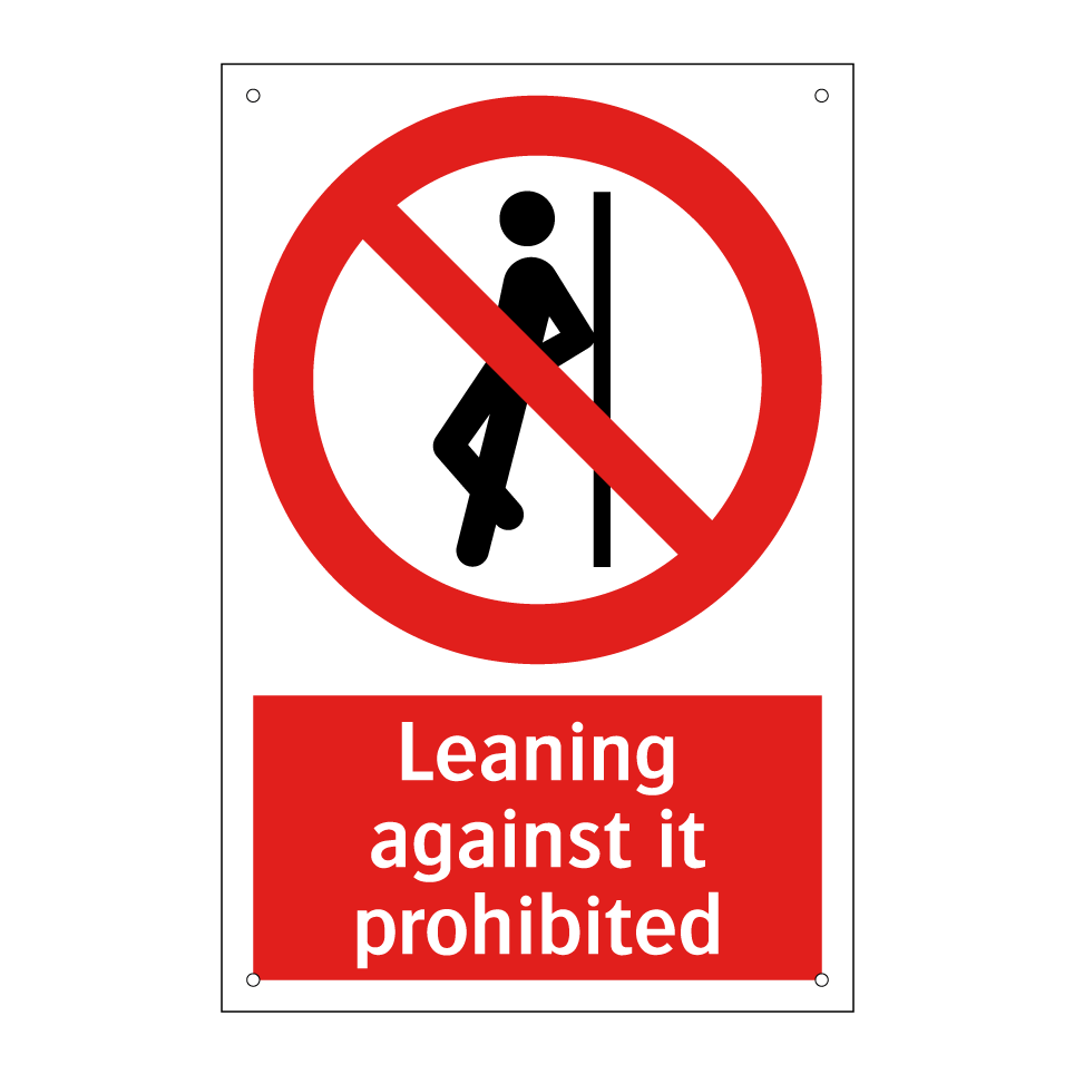 Leaning against it prohibited